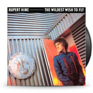 Rupert Hine - The Wildest Wish to Fly