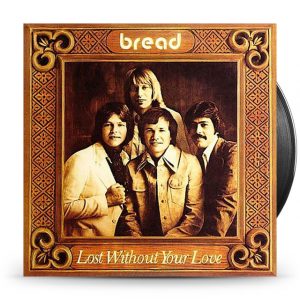 Bread - Lost Without Your Love