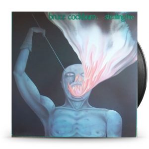 Bruce Cockburn ‎– Stealing Fire