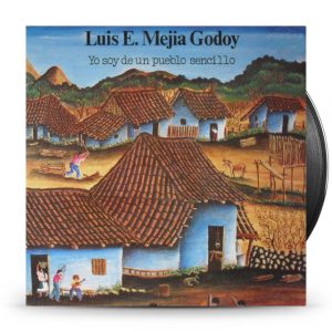 Luis E. Mejia Godoy – Yo Soy De Un Pueblo Sencillo