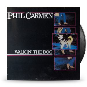 Phil Carmen ‎– Walkin' The Dog