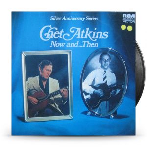 Chet Atkins ‎– Now And...Then