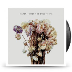 Sleater-Kinney - No Cities To Love