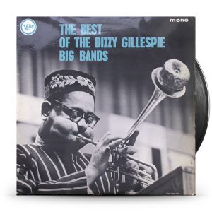 Dizzy Gillespie ‎– The Best Of The Dizzy Gillespie Big Bands