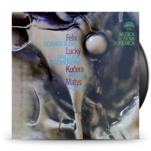 Felix / Lucký / Kučera / Matys ‎– Sonata À Tre / Preludio E Scherzino / Argot / Duo