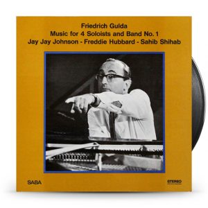 Friedrich Gulda - Jay Jay Johnson / Freddie Hubbard / Sahib Shihab ‎– Music For 4 Soloists And Band No.1