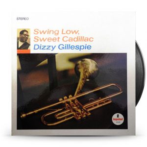 Dizzy Gillespie ‎– Swing Low, Sweet Cadillac