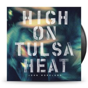 John Moreland - High On Tulsa Heat