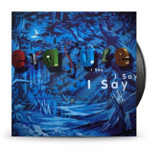 Erasure ‎– I Say I Say I Say