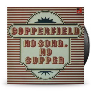 Copperfield ‎– No Song, No Supper