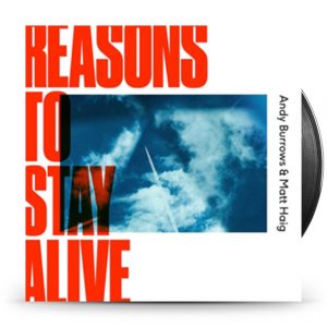 Andy Burrows & Matt Haig - Reasons To.. -Coloured-