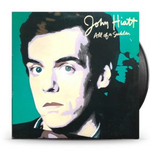 John Hiatt - All Of A Sudden