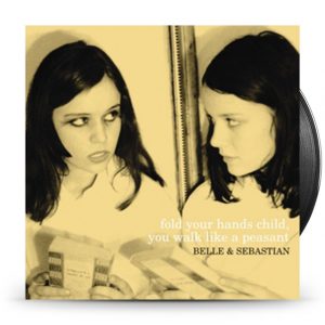 Belle & Sebastian - Fold Your Hands Child, You Look Like A Peasant