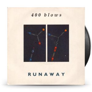 400 Blows – Runaway / Breakdown