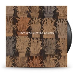 Iron & Wine - Weed Garden