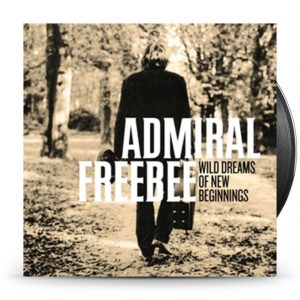 Admiral Freebee - Wild Dreams Of New Beginnings