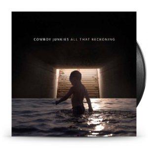 Cowboy Junkies - All That Reckoning