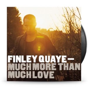 Quaye, Finley - Much More Than Much Love -Clrd-