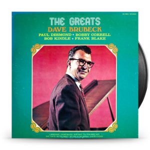 Dave Brubeck, Paul Desmond, Bobby Correll, Frank Blake & Bob Kindle – The Greats