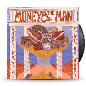 Money & The Man - Money No Time, Time No Money