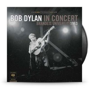 BOB DYLAN - BOB DYLAN IN CONCERT: BRANDEIS UNIVERSITY 1963