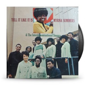 Myrna Summers & The Interdenominational Singers - Tell It Like It Is