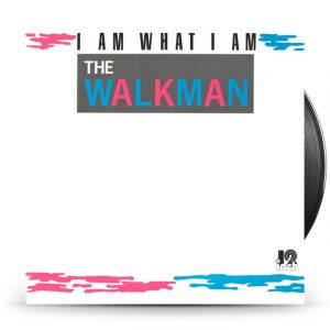 The Walkman – I Am What I Am