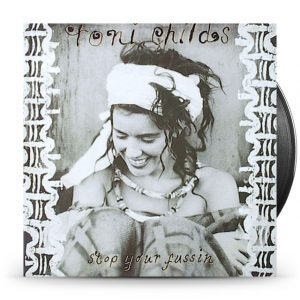Toni Childs – Stop Your Fussin'