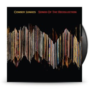 Cowboy Junkies - Songs Of The Recollection