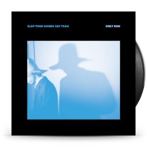 Clap Your Hands Say Yeah - Only Run -Gatefold-