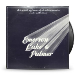 Emerson, Lake & Palmer – Welcome Back My Friends To The Show That Never Ends - Ladies And Gentlemen