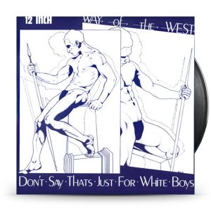 Way Of The West – Don't Say That's Just For White Boys