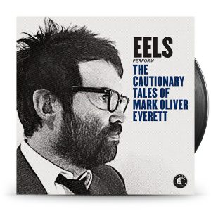 EELS - The Cautionary Tales Of Mark Oliver Everett