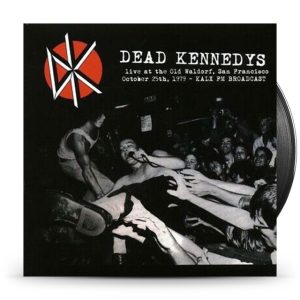 Dead Kennedys - Live At the Old Waldorf, San Fransisco, October 25th 1979