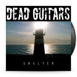 Dead Guitars – Shelter (limited edition)