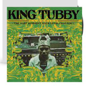 King Tubby - King Tubby's Classics: The Lost Midnight Rock Dubs Chapter 1