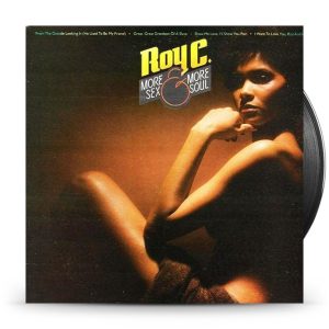 Roy C. – More Sex & More Soul