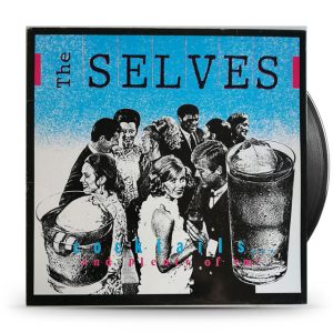 The Selves – Cocktails... And Plenty Of 'Em!