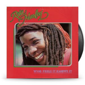 Rita Marley – Who Feels It Knows It