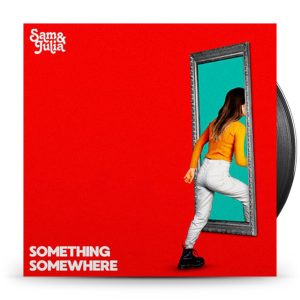 Sam & Julia - Something Somewhere