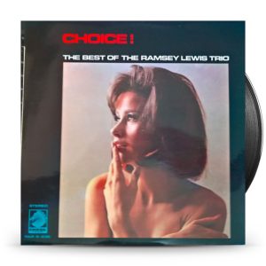 The Ramsey Lewis Trio – Choice! (The Best Of The Ramsey Lewis Trio)