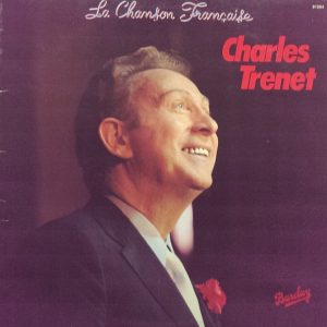 Charles Trenet – La Chanson Française
