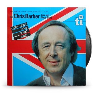 The Chris Barber Jazz And Blues Band – Concert For The BBC