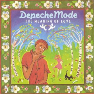 Depeche Mode – The Meaning Of Love