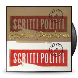 Scritti Politti – Cupid & Psyche 85