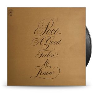 Poco – A Good Feelin' To Know