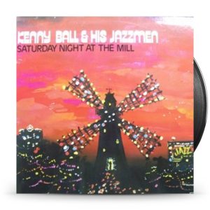 Kenny Ball And His Jazzmen – Saturday Night At The Mill