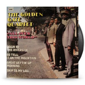 The Golden Gate Quartet – All Over This World