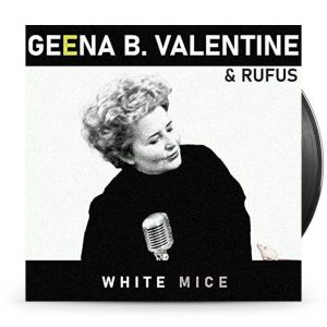 Geena B. Valentine & Rufus – White Mice