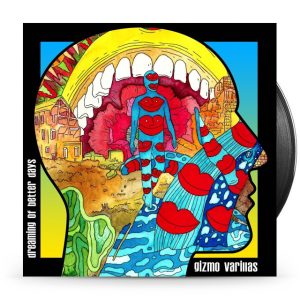Gizmo Varillas – Dreaming of Better Days